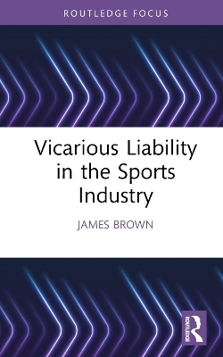 Vicarious Liability in the Sports Industry - James Brown