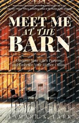 Meet Me at the Barn - Lamarr K Lark