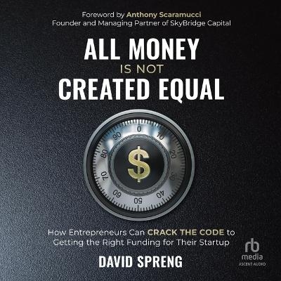 All Money Is Not Created Equal - David Spreng