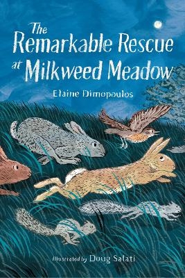 The Remarkable Rescue at Milkweed Meadow - Elaine Dimopoulos, Doug Salati