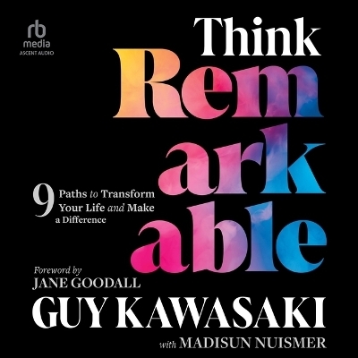Think Remarkable - Madisun Nuismer, Guy Kawasaki