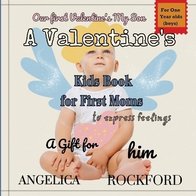 Our First Valentines, My Son - Angelica Rockford