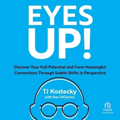 Eyes Up! - TJ Kostecky