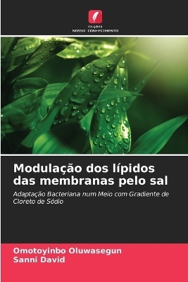 Modula��o dos l�pidos das membranas pelo sal - Omotoyinbo Oluwasegun, Sanni David