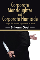 Corporate Manslaughter and Corporate Homicide -  Shivam Goel