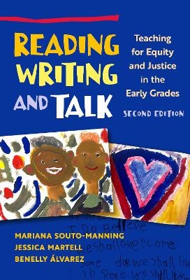 Reading, Writing, and Talk - Mariana Souto-Manning, Jessica Martell, Benelly Álvarez