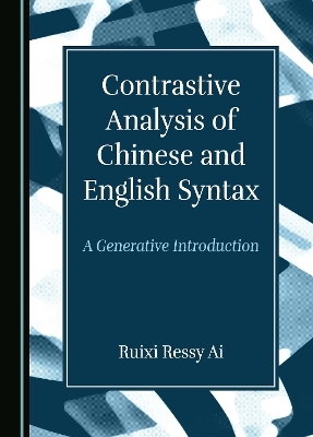 Contrastive Analysis of Chinese and English Syntax - Ruixi Ressy Ai