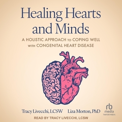 Healing Hearts and Minds - Liza Morton, Tracy Livecchi,  LCSW