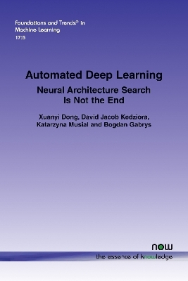 Automated Deep Learning - Xuanyi Dong, David Jacob Kedziora, Katarzyna Musial, Bogdan Gabrys
