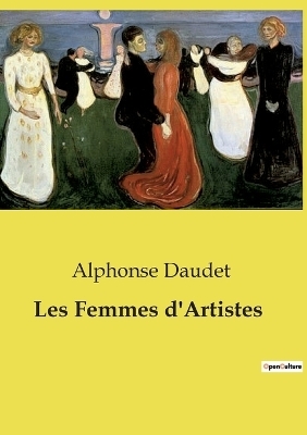 Les Femmes d'Artistes - Alphonse Daudet