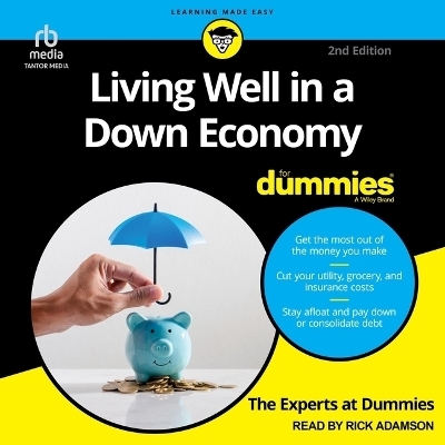 Living Well in a Down Economy for Dummies, 2nd Edition - The Experts at Dummies