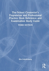 The School Counselor's Preparation and Professional Practice Desk Reference and Examination Study Guide - Schellenberg, Rita