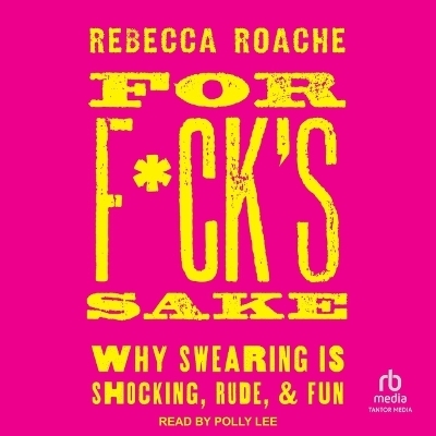 For F*ck's Sake - Rebecca Roache