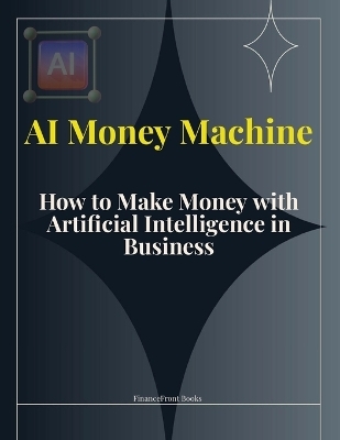 AI Money Machine -  Financefront Books