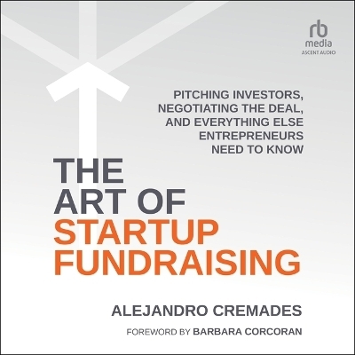 The Art of Startup Fundraising - Alejandro Cremades