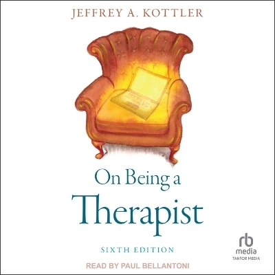 On Being a Therapist, 6th Edition - Jeffrey A Kottler