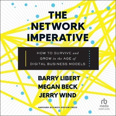 The Network Imperative - Barry Libert, Jerry Wind, Megan Beck