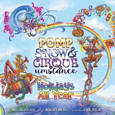 Holidays All Year with Pomp, Snow, and Cirqueumstance - Neil Goldberg, Niko Nickolaou