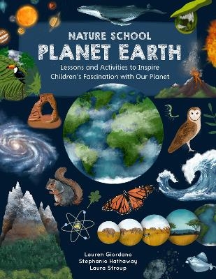 Nature School: Planet Earth - Lauren Giordano, Stephanie Hathaway, Laura Stroup