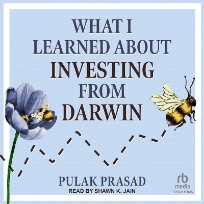 What I Learned about Investing from Darwin - Pulak Prasad