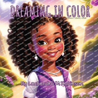Dreaming in Color - Lachandra M Robinson