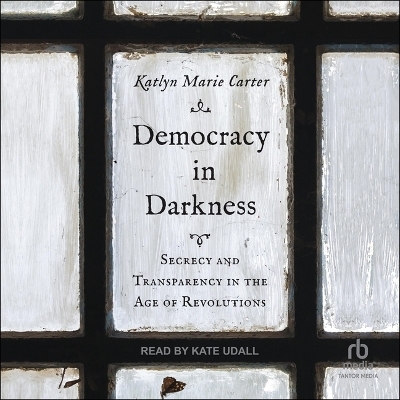 Democracy in Darkness - Katlyn Marie Carter
