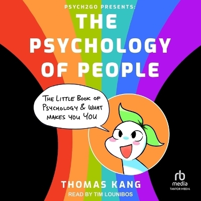 Psych2go Presents: The Psychology of People - Thomas Kang