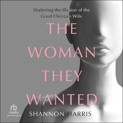 The Woman They Wanted - Shannon Harris