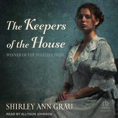 The Keepers of the House - Shirley Ann Grau