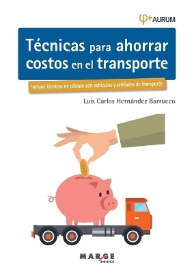 T�cnicas para ahorrar costos en el transporte - Luis Carlos Hern�ndez Barrueco