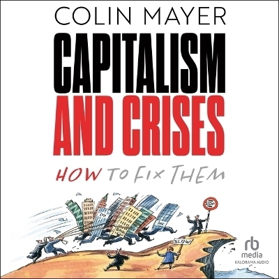 Capitalism and Crises - Colin Mayer