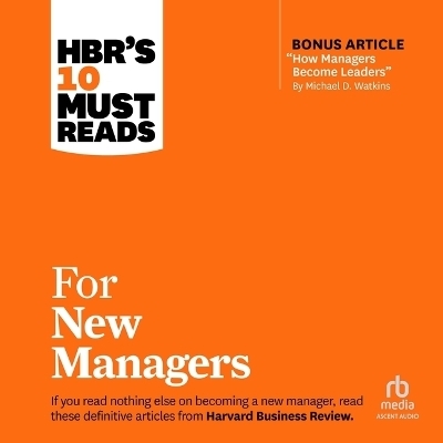 Hbr's 10 Must Reads for New Managers -  Harvard Business Review