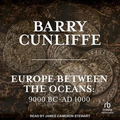 Europe Between the Oceans - Barry Cunliffe