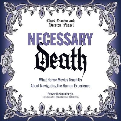 Necessary Death - Preston Fassel, Chris Grosso