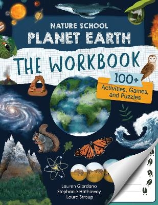 Nature School: Planet Earth: The Workbook - Lauren Giordano, Laura Stroup, Stephanie Hathaway
