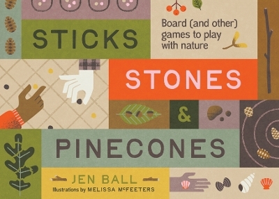 Sticks, Stones & Pinecones - Jennifer Ball