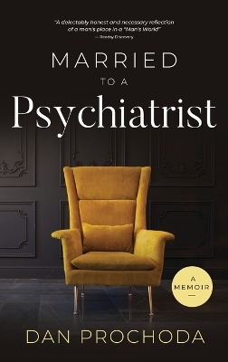 Married to a Psychiatrist - Dan Prochoda