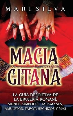 Magia gitana - Mari Silva