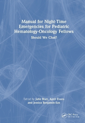 Manual for Night-Time Emergencies for Pediatric Hematology-Oncology Fellows - 