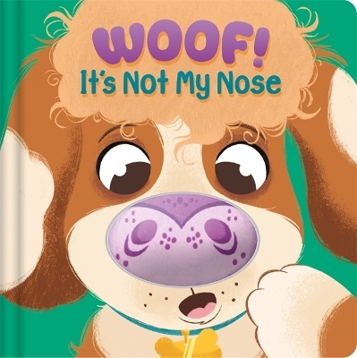 Woof! It's Not My Nose -  Igloo Books