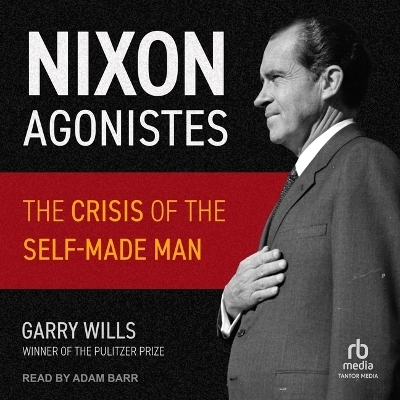 Nixon Agonistes - Garry Wills