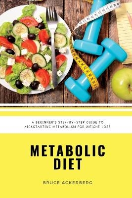 Metabolic Diet - Bruce Ackerberg