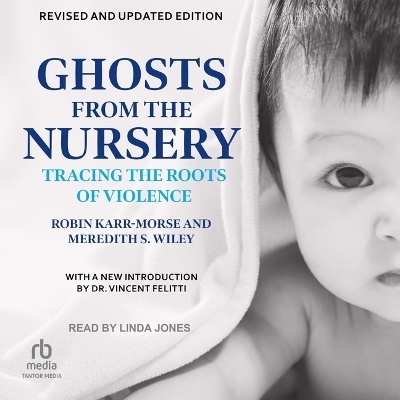 Ghosts from the Nursery - Meredith S Wiley, Robin Karr-Morse