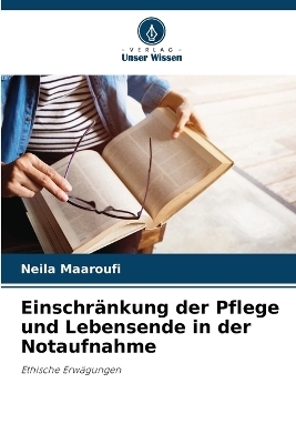 Einschr�nkung der Pflege und Lebensende in der Notaufnahme - Neila Maaroufi