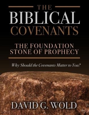 The Biblical Covenants - David G Wold