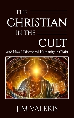 The Christian in the Cult - Jim Valekis