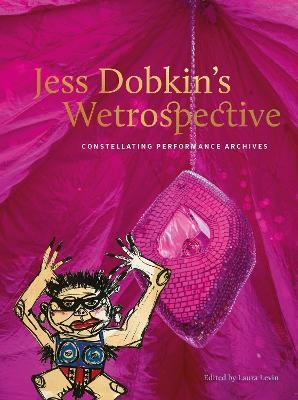 Jess Dobkin’s Wetrospective - Laura Levin