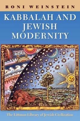 Kabbalah and Jewish Modernity - Roni Weinstein