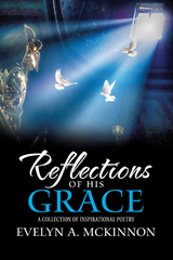 Reflections of His Grace -  Evelyn A. McKinnon