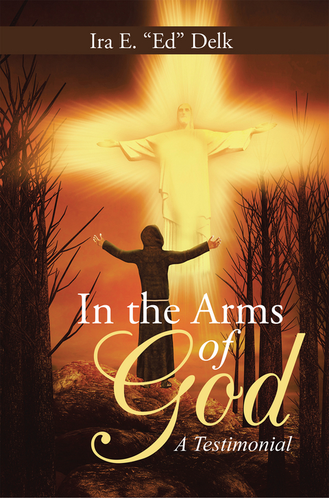In the Arms of God -  &  quote;  Ira E. &  quote;  &  quote;  Ed&  quote;  &  quote;  &  quote;  Delk